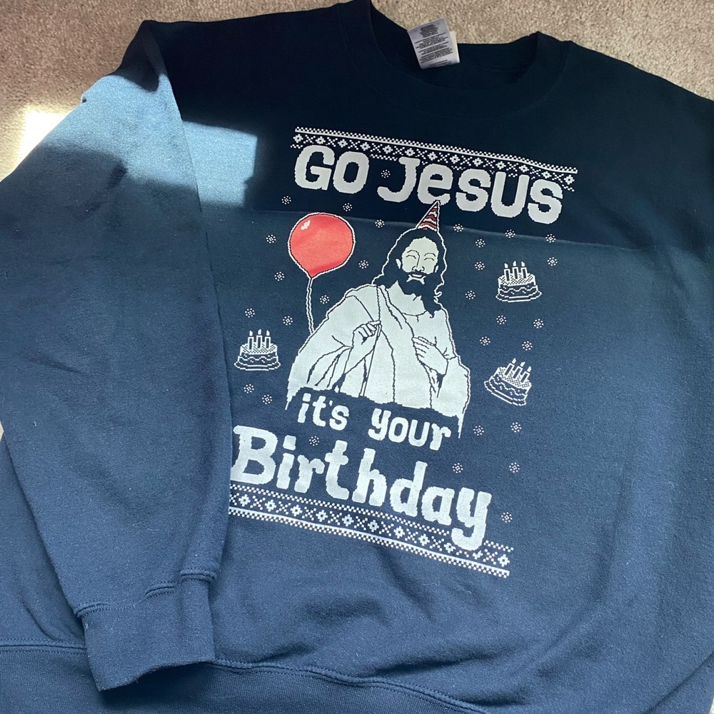 Ugly Christmas Sweatshirt - Go Jesus, it’s your Birthday!